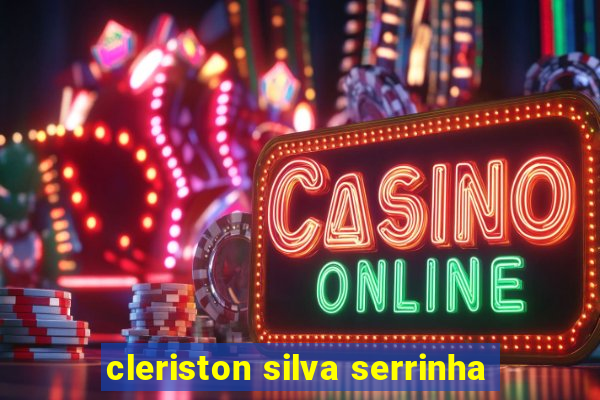 cleriston silva serrinha